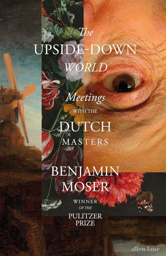 The Upside-Down World: Meetings with the Dutch Masters (hardcover) The Upside-Down World: Meetings with the Dutch Masters (hardcover)