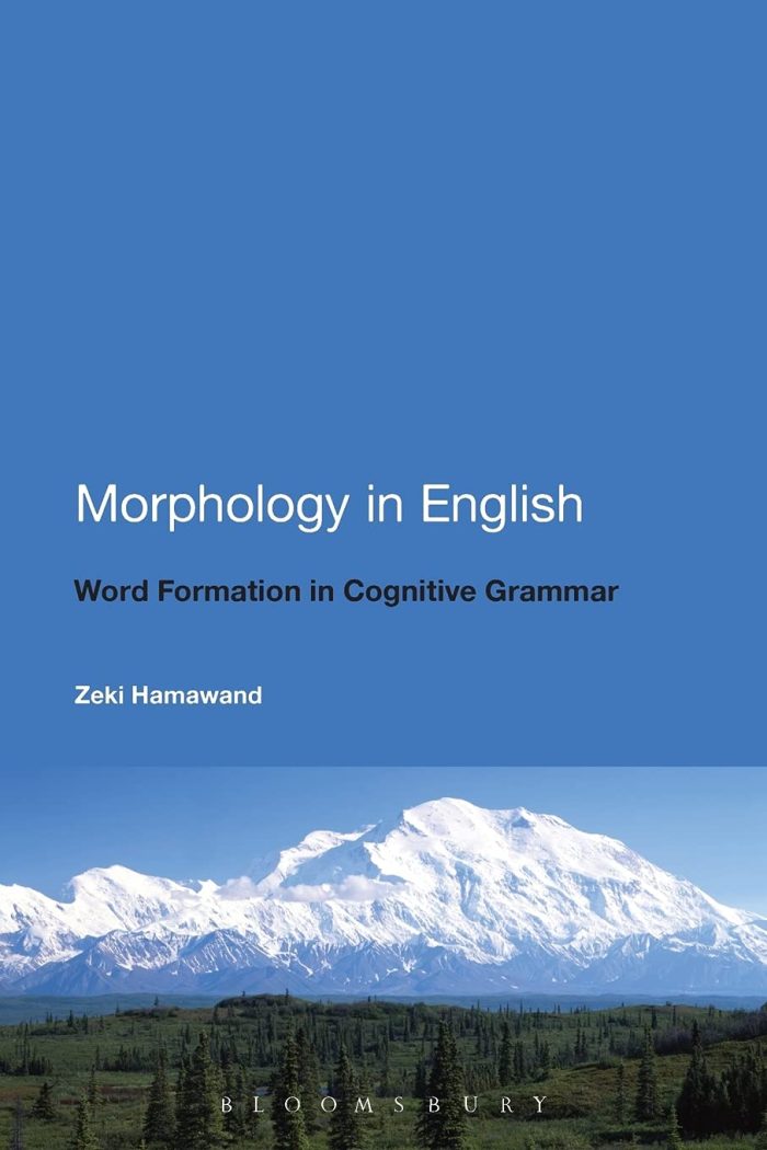 Morphology in English: Word Formation in Cognitive Grammar Morphology in English: Word Formation in Cognitive Grammar