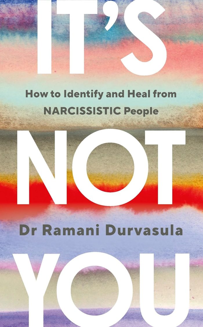 It's Not You: How to Identify and Heal from NARCISSISTIC People It's Not You: How to Identify and Heal from NARCISSISTIC People