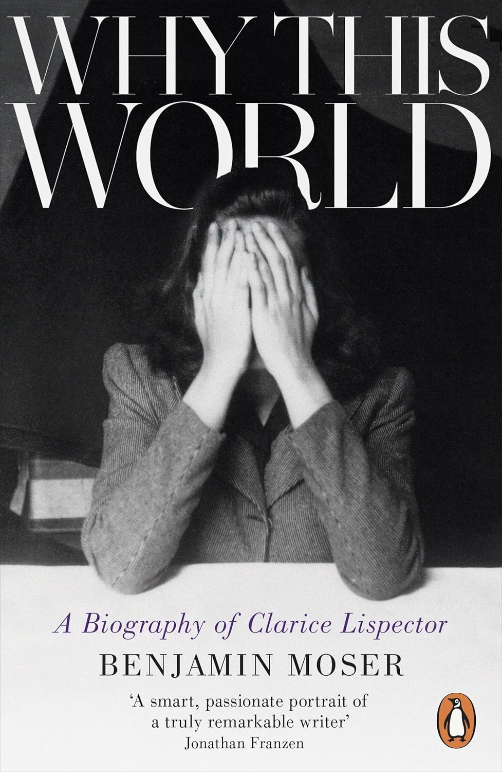 Why This World: a Biography of Clarice Lispector