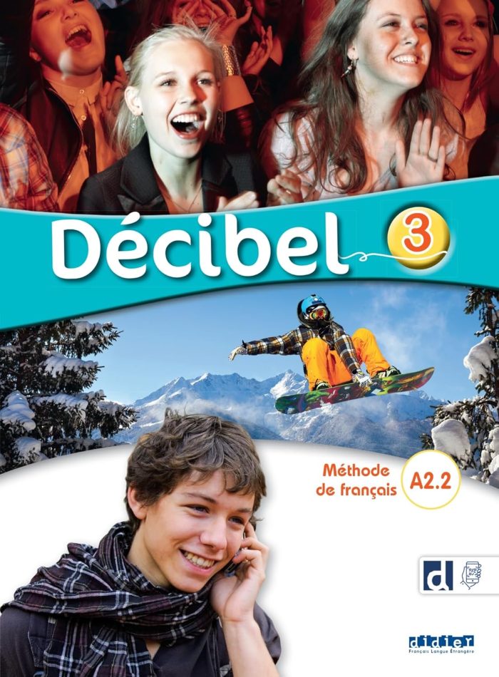Decibel 3 - Niv. A2.2 - Livre + didierfle.app Decibel 3 - Niv. A2.2 - Livre + didierfle.app