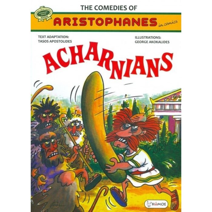 The Comedies of Aristophanes: Acharnians The Comedies of Aristophanes: Acharnians