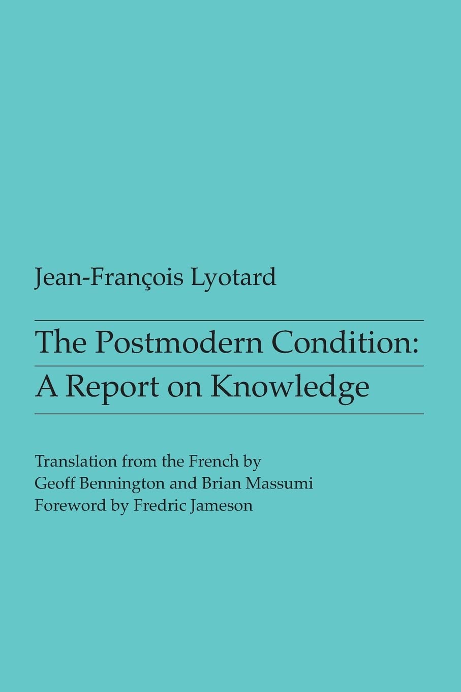 The Postmodern Condition: A Report on Knowledge
