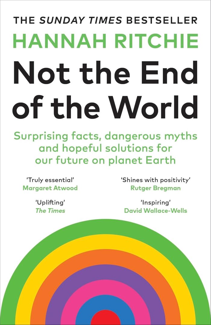 Not the End of the World: How We Can Be the First Generation to Build a Sustainable Planet Not the End of the World: How We Can Be the First Generation to Build a Sustainable Planet