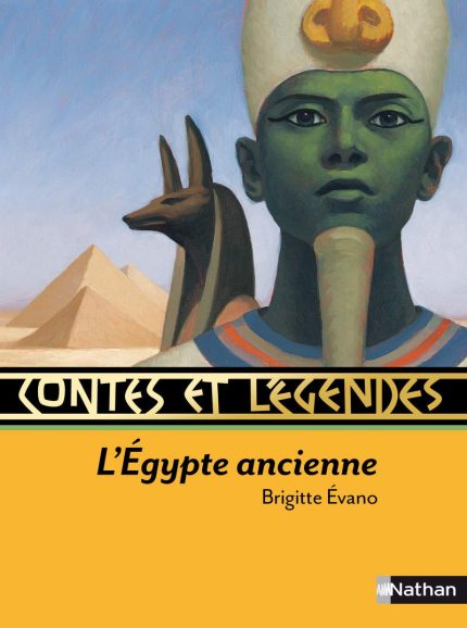 Contes et Legendes: L'Egypte Ancienne