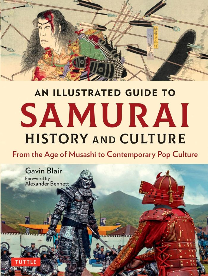 An Illustrated Guide to Samurai History and Culture: From the Age of Musashi to Contemporary Pop Culture An Illustrated Guide to Samurai History and Culture: From the Age of Musashi to Contemporary Pop Culture