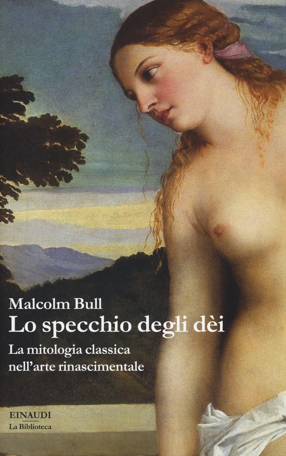 Lo Specchio degli Dei. La Mitologia Classica nell' Arte Rinascimentale