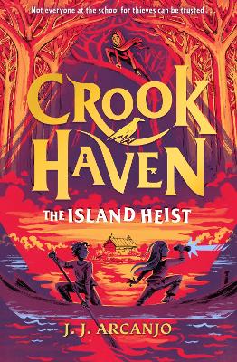 CROOKHAVEN: THE ISLAND HEIST : BOOK 3 - J.J. ARCANJO