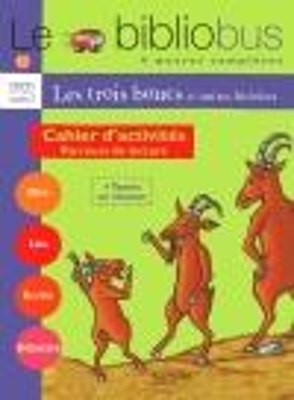 LE BIBLIOBUS : LE TROIS BOUCS ET AUTRES HISTOIRES CAHIER CP/