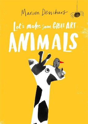 LETS MAKE SOME GREAT ART :ANIMALS - MARION DEUCHARS