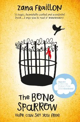 THE BONE SPARROW : SHORTLISTED FOR CILIP CARNEGIE MEDAL 2017