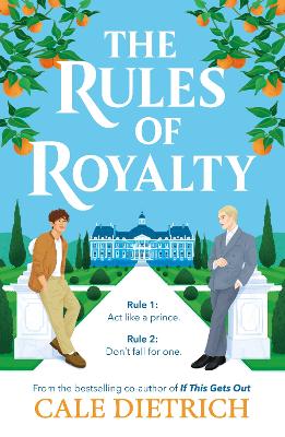 THE RULES OF ROYALTY : A DELICIOUSLY ROYAL QUEER YA ROMANCE