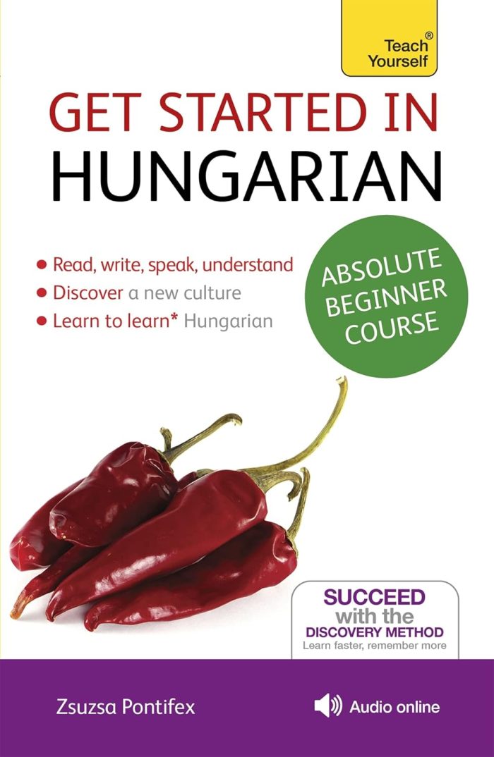 Get Started in Hungarian Absolute Beginner Course + Audio Online Get Started in Hungarian Absolute Beginner Course + Audio Online