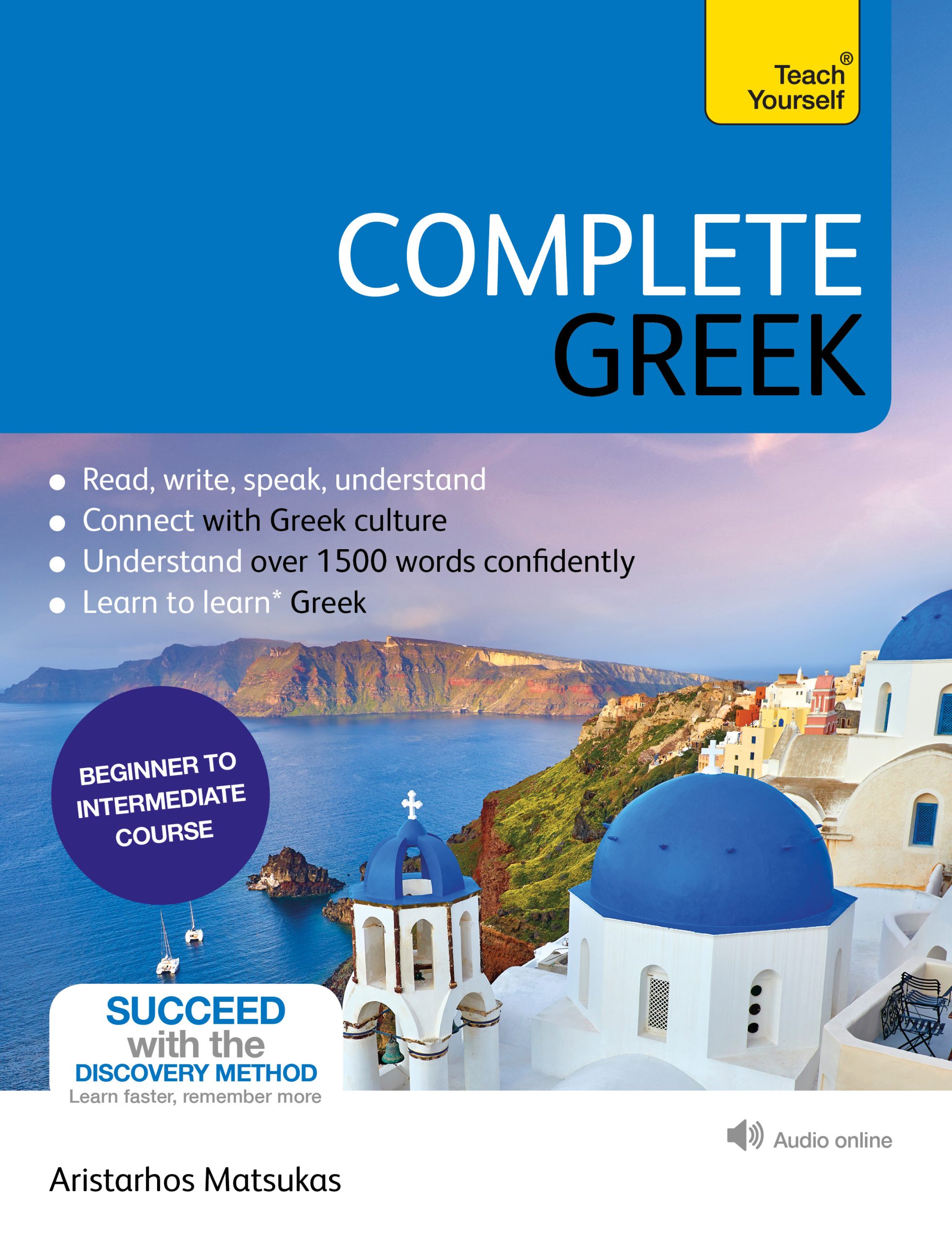 Complete Greek Beginner to Intermediate Book and Audio Course Complete Greek Beginner to Intermediate Book and Audio Course