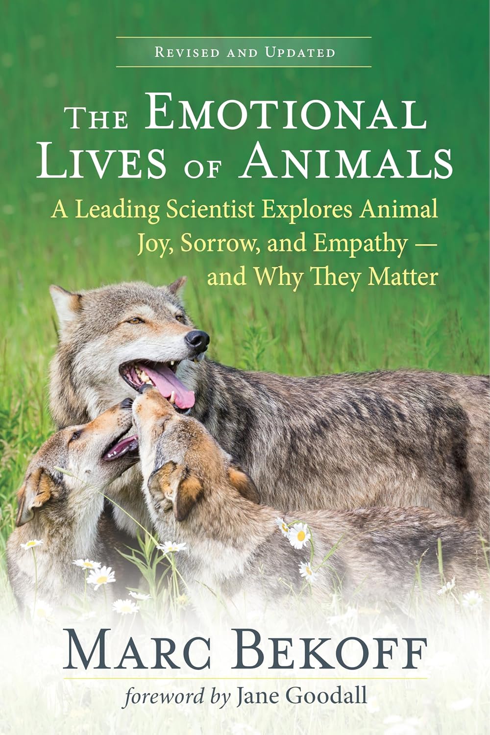 The Emotional Lives of Animals: A Leading Scientist Explores Animal Joy, Sorrow, and Empathy ― and Why They Matter
