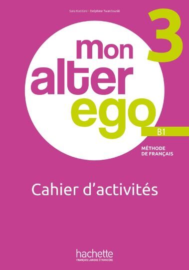 Mon Alter Ego 3 Cahier d'activites