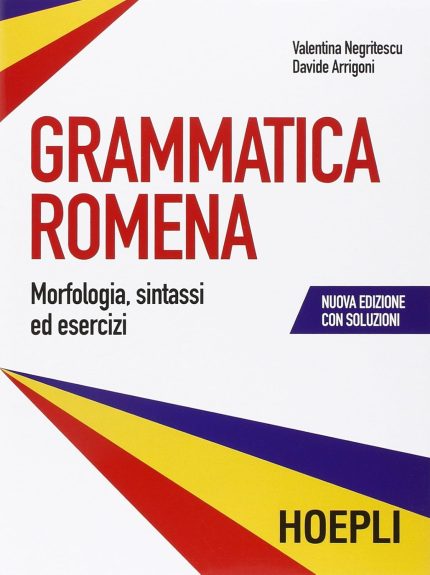 Grammatica Romena con Soluzione degli Esercizi: Morfologia, Sintassi ed Esercizi