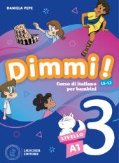 Dimmi! Corso di Itaiano per bambini 3 Libro dello studente + Quaderno degli esercizi