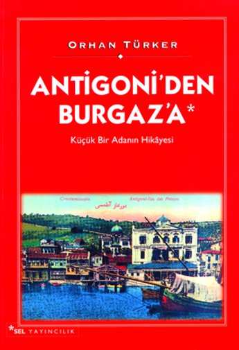 Antigoni'den Burgaz'a - Kucuk Bir Adanin Hikayesi