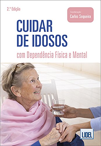 Cuidar de Idosos com Dependencia Fisica e Mental