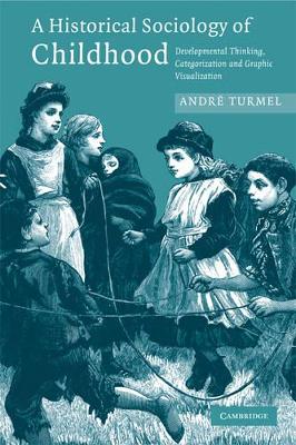 A HISTORICAL SOCIOLOGY OF CHILDHOOD : DEVELOPMENTAL THINKING