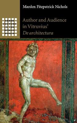 AUTHOR AND AUDIENCE IN VITRUVIUS DE ARCHITECTURA - MARDEN FI