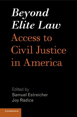 BEYOND ELITE LAW: ACCESS TO CIVIL JUSTICE IN AMERICA - SAMUE