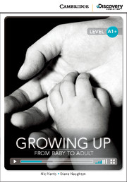 CAMBRIDGE DISCOVERY EDUCATION A1: GROWING UP - FROM BABY TO