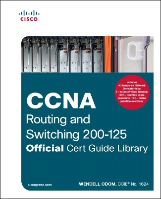CCNA ROUTING AND SWITCHING 200-125 OFFICIAL CERT GUIDE LIBRA