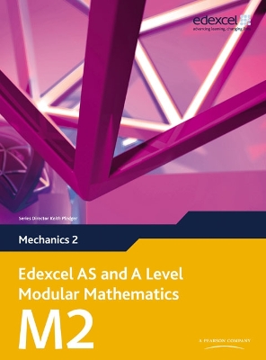 EDEXCEL AS AND A LEVEL MODULAR MATHEMATICS (MECHANICS 2) - K