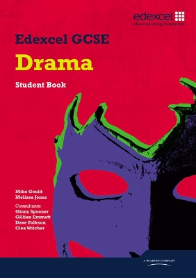 EDEXCEL GCSE DRAMA SB - MIKE GOULD-MELISSA JONES