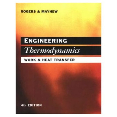 ENGINEERING THERMODYNAMICS: WORK AND HEAT TRANSFER 4TH ED -