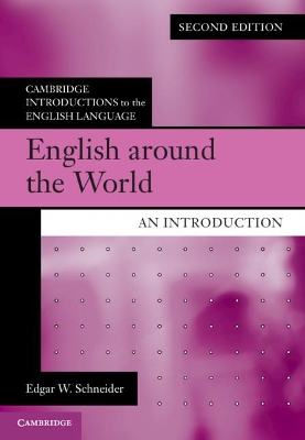 ENGLISH AROUND THE WORLD : AN INTRODUCTION - EDGAR W. SCHNEI