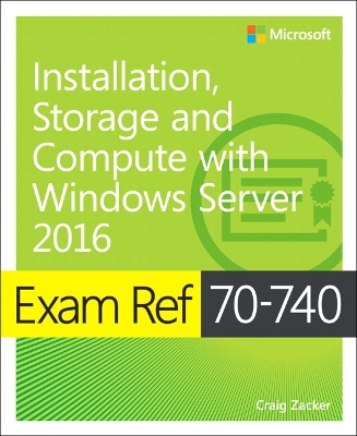 EXAM REF 70-740 INSTALLATION STORAGE AND COMPUTE WITH WINDOW