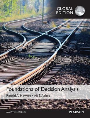 FOUNDATIONS OF DECISION ANALYSIS GLOBAL EDITION - ALI ABBAS-