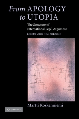 FROM APOLOGY TO UTOPIA : THE STRUCTURE OF INTERNATIONAL LEGA