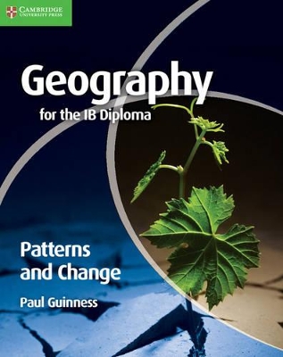 GEOGRAPHY FOR THE IB DIPLOMA: PATTERNS AND CHANGE IB PB - PA
