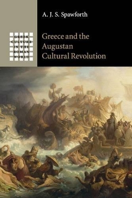 GREECE AND THE AUGUSTAN CULTURAL REVOLUTION - A. J. S. SPAWF