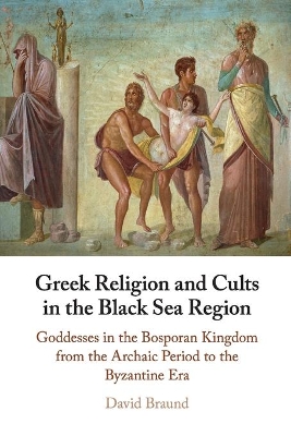 GREEK RELIGION AND CULTS IN THE BLACK SEA REGION GODDESSES I
