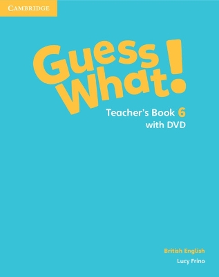 GUESS WHAT! 6 TCHRS (+ DVD) - LUCY FRINO