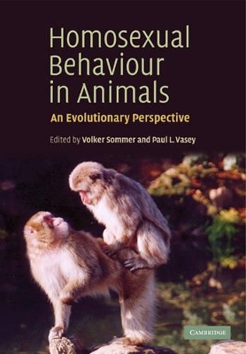 HOMOSEXUAL BEHAVIOUR IN ANIMALS - VOLKER SOMMER-PAUL L. VASE