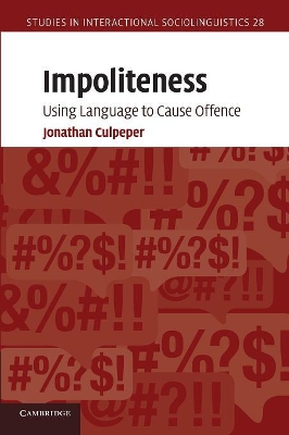 IMPOLITENESS : USING LANGUAGE TO CAUSE OFFENCE - JONATHAN CU