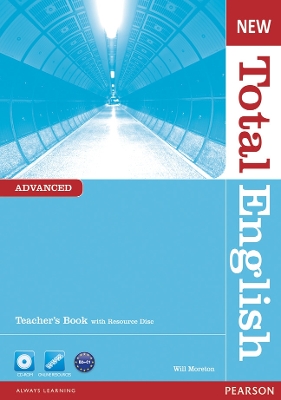 NEW TOTAL ENGLISH ADVANCED TCHRS (+ TCHRS RESOURCES CD-ROM)