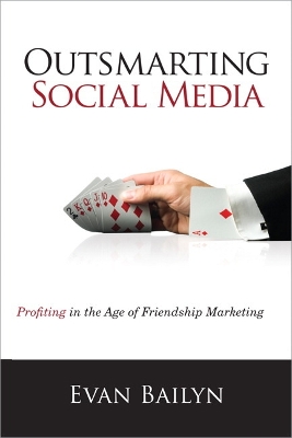 OUTSMARTING SOCIAL MEDIA: PROFITING ON THE AGE OF FRIENDSHIP