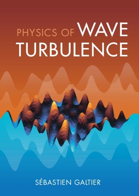 PHYSICS OF WAVE TURBULENCE HC - SEBASTIEN GALTIER
