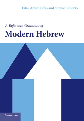 REFERENCE GRAMMAR OF MODERN HEBREW - EDNA AMIR COFFIN-SHMUEL