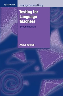 TESTING FOR LANGUAGE TEACHERS - ARTHUR HUGHES