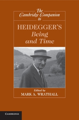 THE CAMBRIDGE COMPANION TO HEIDEGGERS BEING AND TIME - MARK