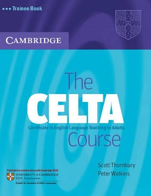 THE CELTA COURSE TRAINEE BOOK - SCOTT THORNBURY-PETER WATKIN