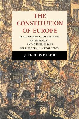 THE CONSTITUTION OF EUROPE : DO THE NEW CLOTHES HAVE AN EMPE